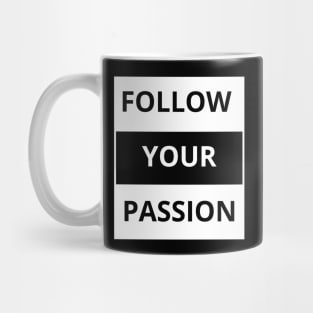 Follow your passion Mug